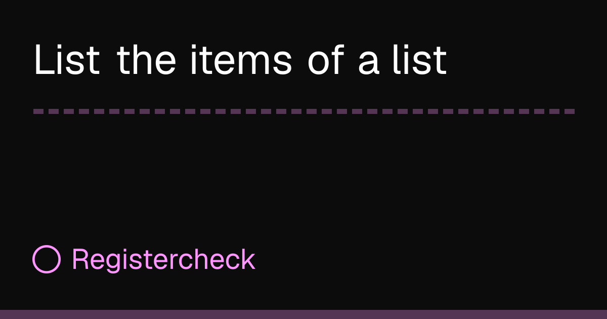 List the items of a list | Registercheck API